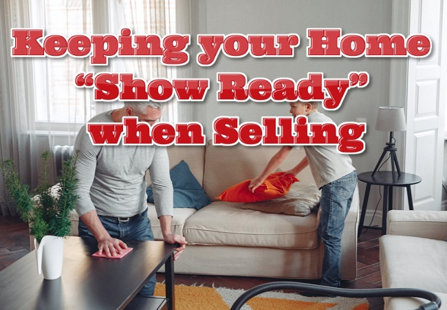 Keeping your Home “Show Ready” when Selling