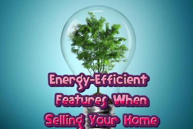 Energy-Efficient Features when Selling your Home