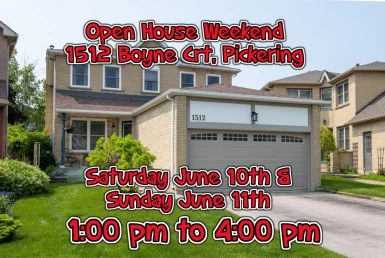 Open House Weekend Saturday June 10th Sunday June 11th 1pm to 4pm 1512 Boyne Crt Pickering