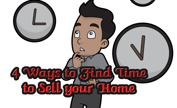 4 Ways to Find the Time to Sell your Home