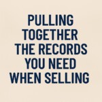 Pulling together the records you need when selling sized
